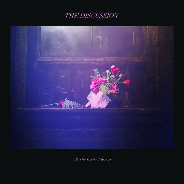Album Review: The Discussion – All the Pretty Flowers