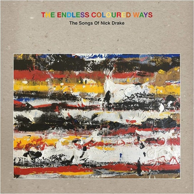 Album Review: Various Artists – The Endless Coloured Ways: Songs of Nick Drake