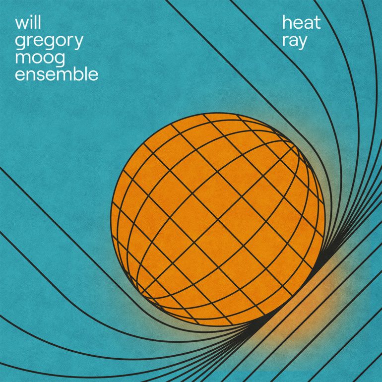 Album Review: Will Gregory Moog Ensemble – Heat Ray: The Archimedes Project