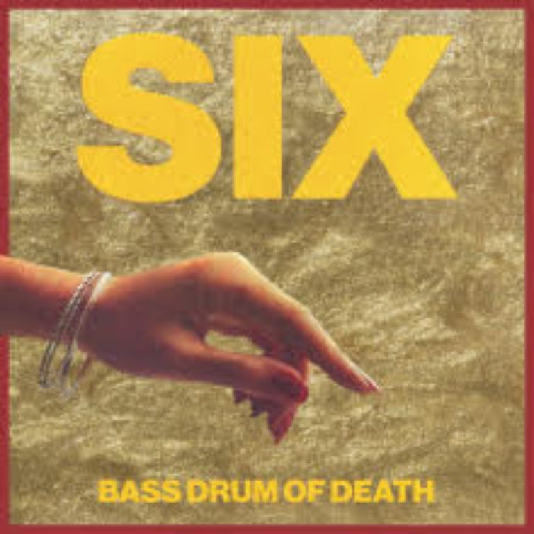 Album Review: Bass Drum of Death – SIX