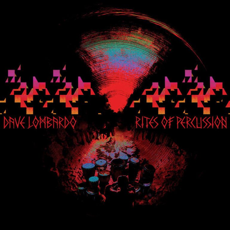 Album Review: Dave Lombardo – Rites of Percussion