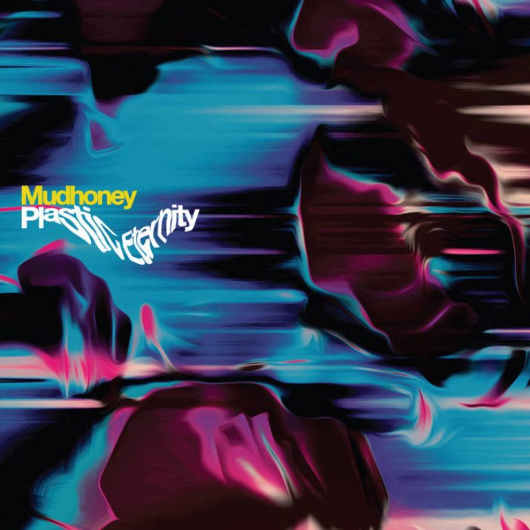 Album Review: Mudhoney – Plastic Eternity