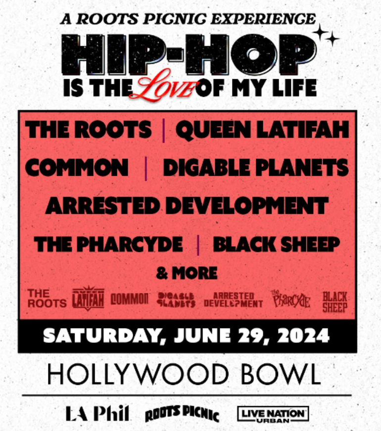 Roots Picnic: Hip-Hop Is The Love Of My Life Debuts At The Hollywood Bowl On June 29